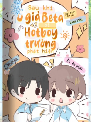 Sau Khi O Giả Beta Bị Hotboy Trường Phát Hiện